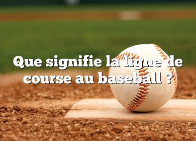 Que signifie la ligne de course au baseball ?